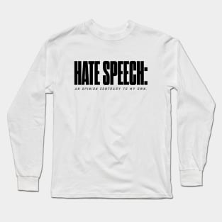 Hate speech Long Sleeve T-Shirt